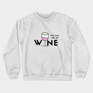 You Had Me At Wine (pink) Crewneck Sweatshirt